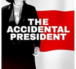 The Accidental President