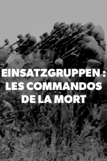Einsatzgruppen : Les commandos de la mort (Einsatzgruppen : Les commandos de la mort)