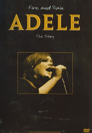 Adele - Fire And Rain: The Story Unauthorized Documentary (Adele - Fire And Rain: The Story Unauthorized Documentary)