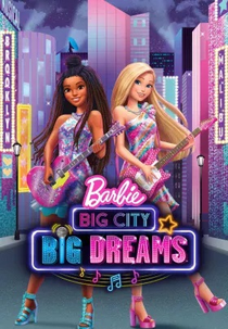 Barbie: Big City, Big Dreams (Barbie: Big City, Big Dreams)