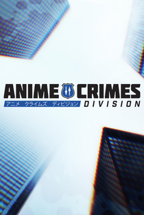 Anime Crimes Division (2ª Temporada) - Poster / Capa / Cartaz - Oficial 1
