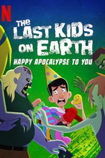 4 Contra o Apocalipse: Feliz Apocalipse pra Você (The Last Kids on Earth: Happy Apocalypse to You)