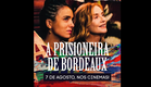 A Prisioneira De Bordeaux Trailer Original Completo Legendado
