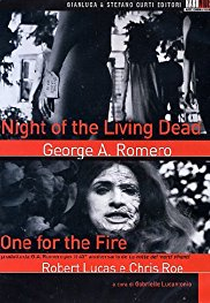 One for the Fire: The Legacy of 'Night of the Living Dead' (One for the Fire: The Legacy of 'Night of the Living Dead')