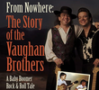 From Nowhere: The Story of the Vaughan Brothers