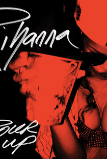 Rihanna: Pour It Up - Poster / Capa / Cartaz - Oficial 2