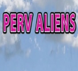 Perv Aliens