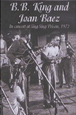 Sing Sing Thanksgiving  (B.B. King and Joan Baez in concert at Sing Sing Prison, 1972)