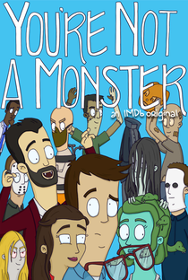 You’re Not a Monster (1ª Temporada) - Poster / Capa / Cartaz - Oficial 1