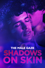 The Male Gaze: Shadows on Skin (The Male Gaze: Shadows on Skin)