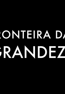 Fronteira da Grandeza (Fronteira da Grandeza)