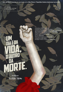 Um Dia é da Vida, o Outro da Morte (Um Dia é da Vida, o Outro da Morte)