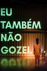 Eu Também Não Gozei (Eu Também Não Gozei)