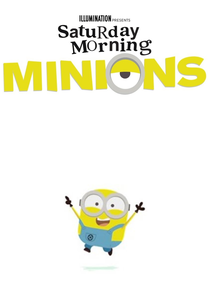 Saturday Morning Minions (Saturday Morning Minions)