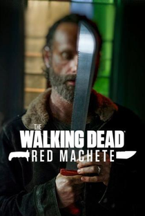 The Walking Dead Webisodes: Red Machete - Poster / Capa / Cartaz - Oficial 2