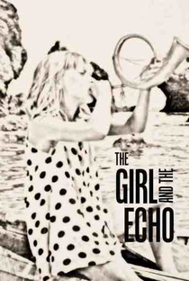 A Garota e o Eco - Poster / Capa / Cartaz - Oficial 1