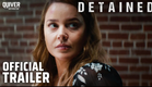 Detained | Official Trailer