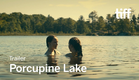 PORCUPINE LAKE Trailer | TIFF 2017