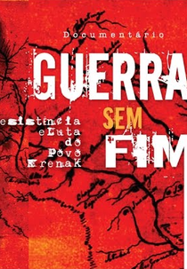 Guerra Sem Fim: Resistência e Luta do Povo Krenak (Guerra Sem Fim: Resistência e Luta do Povo Krenak)