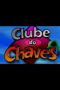 Clube do Chaves (1ª Temporada) - Poster / Capa / Cartaz - Oficial 2