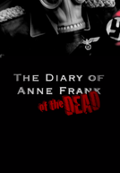The Diary of Anne Frank of the Dead (The Diary of Anne Frank of the Dead)