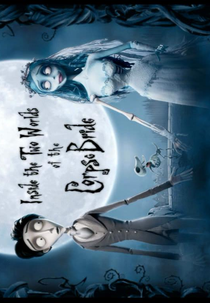 Inside the Two Worlds of 'The Corpse Bride' (Inside the Two Worlds of 'The Corpse Bride')