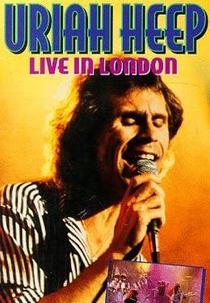 Uriah Heep: Live from London (Uriah Heep: Live from London)
