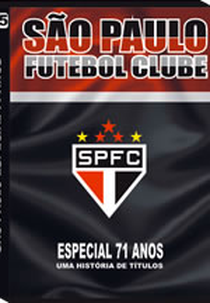 São Paulo Futebol Clube - Especial 71 Anos (São Paulo Futebol Clube - Especial 71 Anos)