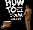 How to with John Wilson (3ª Temporada)