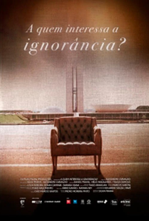 A Quem Interessa a Ignorância? - Poster / Capa / Cartaz - Oficial 1