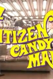 Citizen Candy Man - A Chocumentary - Poster / Capa / Cartaz - Oficial 2