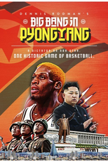 Dennis Rodman's Big Bang in PyongYang (Dennis Rodman's Big Bang in PyongYang)