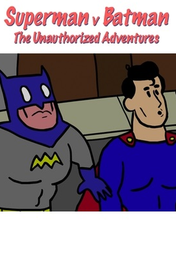 Poster de Série Batman v Superman - The Unauthorized Adventures (2016)