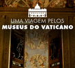 Uma Viagem pelos Museus do Vaticano
