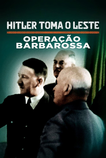 Hitler Toma o Leste: Operação Barbarossa - Poster / Capa / Cartaz - Oficial 2