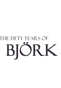 The Fifty Years of Björk: Documentary Concert Film (The Fifty Years of Björk: Documentary Concert Film)