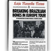 Breaking Brazilian Bones in Europe Tour 