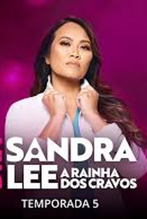 Dra. Sandra Lee: A Rainha dos Cravos (6ª temporada) - Poster / Capa / Cartaz - Oficial 1