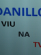 Danillo viu na TV