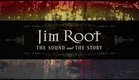 Jim Root: The Sound and The Story (HD Trailer)