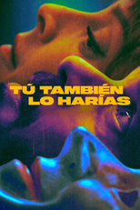 Tú también lo harías (Tú también lo harías)