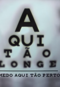 Aqui Tão Longe (Aqui Tão Longe)