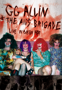 GG Allin & The AIDS Brigade: Live In Boston (GG Allin & The AIDS Brigade: Live In Boston)