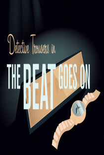 Detective Trousers in the Beat Goes On - Poster / Capa / Cartaz - Oficial 2