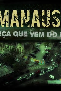 Manaus: A Força que Vem do Norte - Poster / Capa / Cartaz - Oficial 1