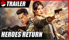 Heroes Return (2021) Chinese Action Trailer