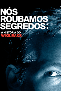 Nós Roubamos Segredos: A História do WikiLeaks - Poster / Capa / Cartaz - Oficial 3
