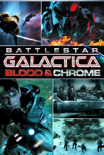 Battlestar Galactica: Sangue e Cromo - Poster / Capa / Cartaz - Oficial 1