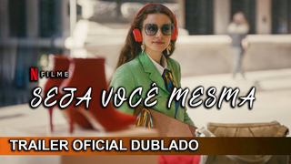 Trailer: Seja Você Mesma 2023 Trailer Oficial Dublado