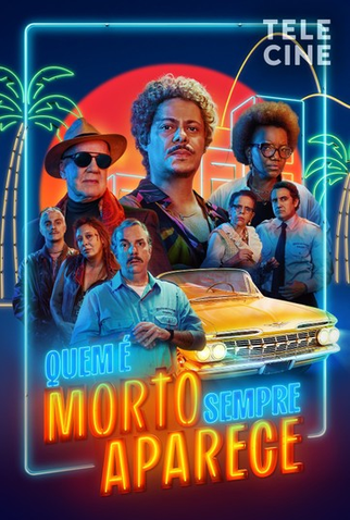 Poster 1 de Filme Quem É Morto Sempre Aparece (2025)